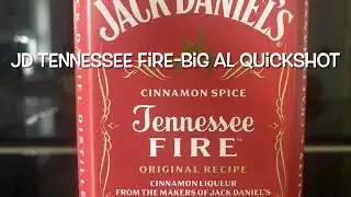 Jack Daniels Tennessee Fire Review-Big Al Quickshot ep 25