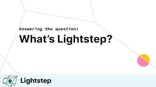 What's Lightstep?