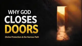 Why God Closes Doors: The Truth About Divine Protection and Narrow Paths