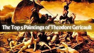 The Top 5 Paintings of Theodore Gericault