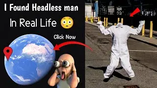 I Found Headless man In Real proof on Google Earth & Google maps #shorts #googlemaps