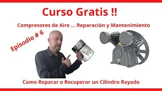 COMO REPARAR O RECUPERAR CILINDRO RAYADO, DE COMPRESOR DE AIRE.