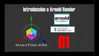 01 Introducción a Arnold Render para 3dsmax 2018