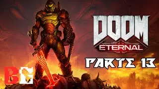 DOOM ETERNAL | PARTE 13 | Espa&ntilde;ol Latino