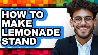 How to Make a Lemonade Stand (Full Guide)