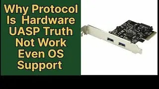 Why Protocol Is Hardware UASP Truth Not Work Even OS Support