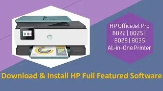 HP OfficeJet Pro 8022| 8025| 8028| 8035 Printer : Download and install HP full featured software
