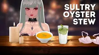 POV: Your Assassin Girlfriend Softly Describes Oyster Stew