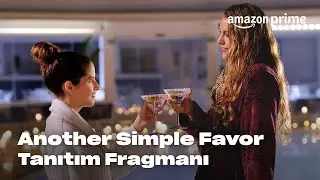 Another Simple Favor | Resmi Tanıtım Fragmanı | Prime Video T&uuml;rkiye