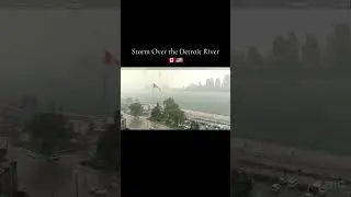 ⏳ Timelapse Storm on Detroit River | Detroit Skyline from Windsor, Canada 🇨🇦🇺🇸