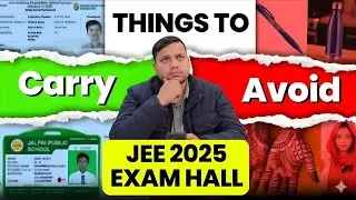 Things to Carry & Avoid in JEE 2025 Exam Hall 🚨 | Documents things to carry for JEE Mains Exam