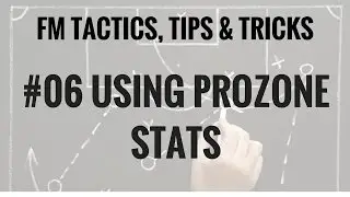 FM17 - How to build a tactic - Using Prozone Stats to win matches - Football Manager 2017 FM 17