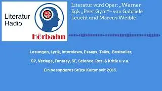 Literatur wird Oper: &bdquo;Werner Egk &bdquo;Peer Gynt&ldquo;&ndash; von Gabriele Leucht und Marcus Weible | Literatur...