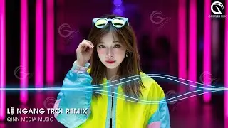 Lệ Ngang Trời Remix (Bản Hot TikTok) - Tình Yêu Ấy Anh Rất Tôn Thờ Remix ♫ Nhạc Trẻ Remix TikTok