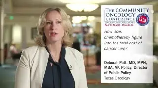 Deborah Patt, MD, tells us how chemotherapy costs figure into total care