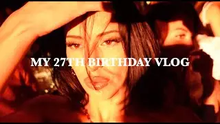 MY 27TH BIRTHDAY VLOG