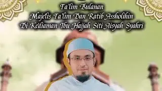 🔴 Live |  Ta'lim Bulanan Majelis Ta'lim Dan Ratib Assholihin , Kota Harapan Indah.
