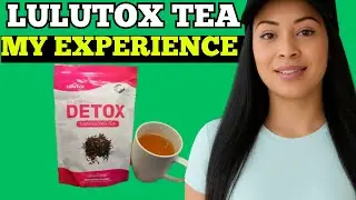 LULUTOX TEA ROUTINE &ndash; THE EVENING TEA THAT HELPED MY BODY FEEL MORE RELAXED - LULUTOX TEA REVIEW