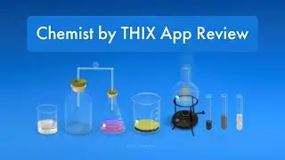 Chemist by THIX App Review &ndash; A Chemistry Lab App Review
