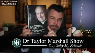 Was Archbishop Lefebvre Excommunicated? Q&A with Taylor Marshall