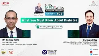 Dr KK&rsquo;s MEDTalks with Dr Sanjay Kalra and Dr Sambit Das on What you must know about diabetes