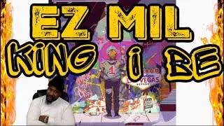 EZ MIL - KING I BE - REACTION