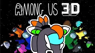 Among Us 3D COLLAB Ft.  @/RemGames @/NarrowRaven @/ExplodingLoaf @/Cryonide @/OVDR @/TerminalError +