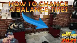 How to Change & Balance Tires | Car Mechanic Simulator 2021
