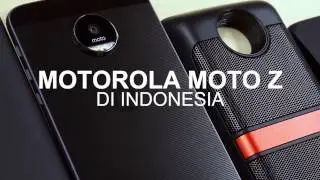 Moto Z & Moto Mods Hands-on (Indonesia)