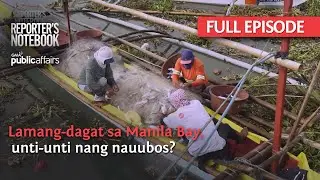 Lamang-dagat sa Manila Bay, unti-unti nang nauubos? (Full Episode) | Reporter&rsquo;s Notebook