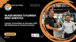 EP12  From Massachusetts to Florida Building a Glass Empire | Bill Daubman AUG 6 2025