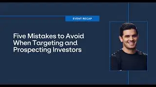 Five Mistakes to Avoid When Targeting and Prospecting Investors