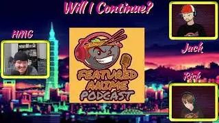 Will I Continue Special: Interview Featured Anime Podcast