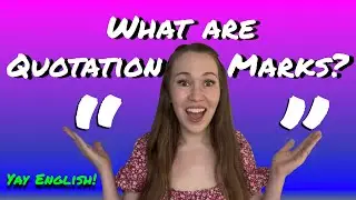Punctuation: What are Quotation Marks?