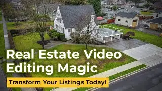 Transform Your Property Listings with Professional Real Estate Video Editing Services!