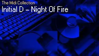 Initial D - Night Of Fire - The Midi Collection