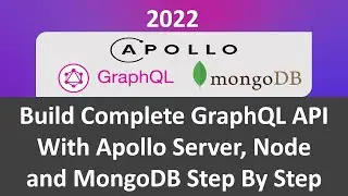 Build GraphQL API using Apollo Server, Node and MongoDB | GraphQL API Tutorial with Node JS, MongoDB