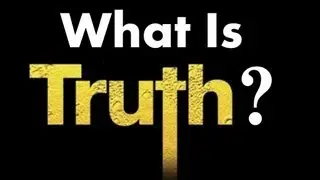What is Truth? - Faith's Foundations #1
