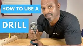 HOW TO USE A DRILL