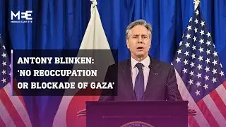 Blinken says &lsquo;no reoccupation of Gaza&rsquo; is key element for &lsquo;durable peace and security&rsquo;