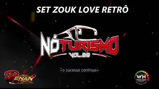 SET ZOUK LOVE RETR&Ocirc; N&Oacute; TURISMO VOL 29 DJ RENAN O ABSOLUTO