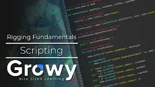 Growy Rigging Fundamentals: Scripting