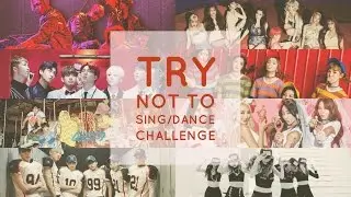(K-POP 2015) TRY NOT TO SING/DANCE ALONG CHALLENGE