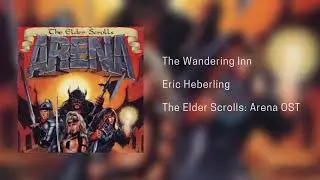 Eric Heberling - The Wandering Inn - The Elder Scrolls: Arena Soundtrack