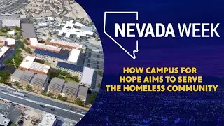 Как Campus for Hope стремится помогать бездомным | Неделя Невады