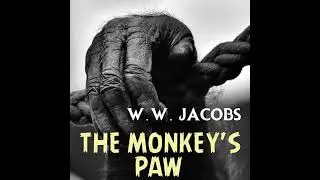 Monkey's Paw by W.W. Jacobs | Full Audiobook