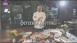 Şeflerin Mutfağı | Şef Murat Aslan | 25 03 2024
