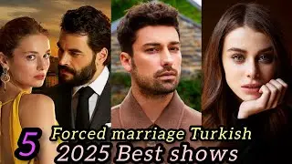Top 5 Best Forced Marriage Turkish Drama with English subtitles 2025