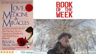 Love Medicine and Miracles by Bernie S. Siegel Book Review - Lessons Learned about Self-Healing