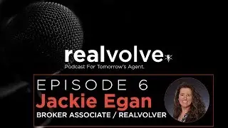 Realvolve Podcast for Real Estate Agents: Ep. 5 Jackie Egan